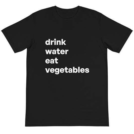 drink water, eat vegetables unisex shirt